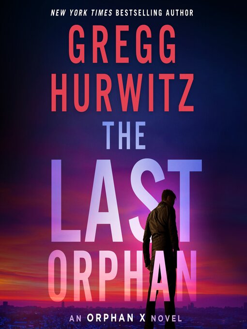 Title details for The Last Orphan by Gregg Hurwitz - Available